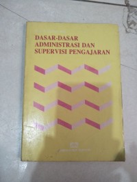 Dasar-Dasar Administrasi dan Supervisi Pengajaran