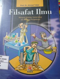 Filsafat Ilmu: mengurai ontologi, epistemologi dan aksiologi pengetahuan