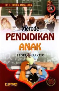 Metode Pendidikan Anak: teori dan praktik