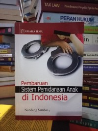 Pembaruan Sistem Pemidanaan Anak di Indonesia