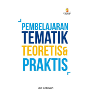 Pembelajaran Tematik Teoritis & Praktis