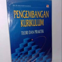 Pengembangan Kurikulum: teori dan praktek